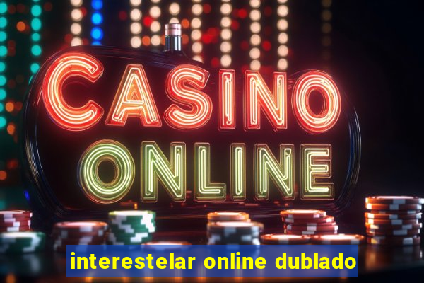 interestelar online dublado